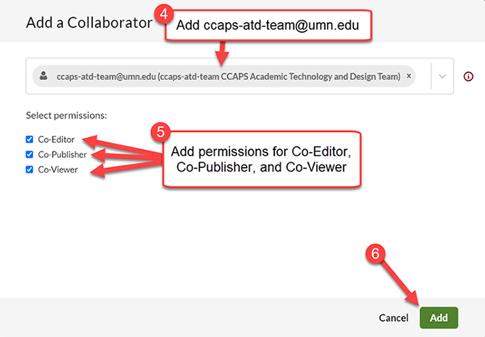 Enter in ccaps-atd-team@umn.edu in the text field on top and select it from the dropdown menu when it appears. Make sure you add a check mark to the Co-Editor, Co-Publisher and Co-Viewer permissions then click on Add